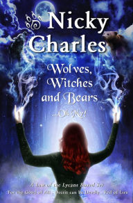 Title: Wolves, Witches and Bears...Oh My!, Author: Nicky Charles