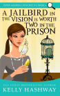 A Jailbird in the Vision Is Worth Two in the Prison (Piper Ashwell Psychic P.I. Series #6)