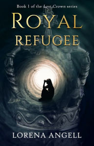 Title: Royal Refugee, Author: Lorena Angell