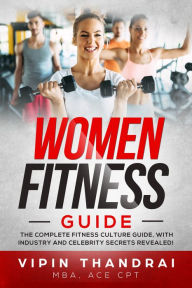 Title: Vipin Thandrai's Ultimate Slim And Sexy Fitness Guide: The Complete Fitness Culture Guide with Industry and Celebrity Secrets Revealed!, Author: Vipin Thandrai