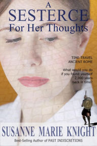 Title: A Sesterce For Her Thoughts, Author: Susanne Marie Knight