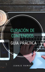 Title: Curación de contenidos. Guía práctica, Author: Juanjo Ramos