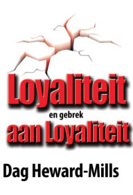 Title: Loyaliteit en gebrek aan Loyaliteit, Author: Dag Heward-Mills