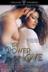 Title: The Power of Love, Author: Kemberlee Shortland
