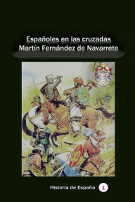 Title: Españoles en las cruzadas, Author: Martín Fernández de Navarrete