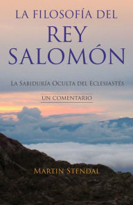 Title: La Filosofía del rey Salomón, Author: Martin Stendal