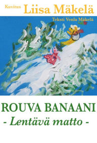 Title: Rouva Banaani: Lentävä matto, Author: Venla Mäkelä