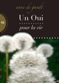 Title: Un Oui pour la vie (Saison 10), Author: Anne de Gandt