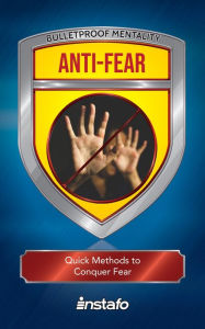 Title: Anti-Fear: Quick Methods to Conquer Fear, Author: Instafo