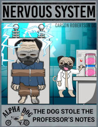 Title: Nervous System: The Dog Stole the Professor's Notes, Author: Carson Robertson DC