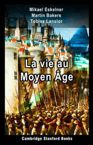 Title: La vie au Moyen Âge, Author: Mikael Eskelner