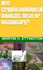 Are Cryptozoological Animals-Real or Imaginary?