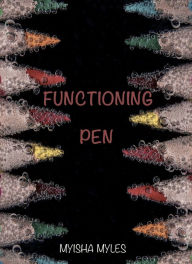 Title: Functioning Pen, Author: Myisha Myles