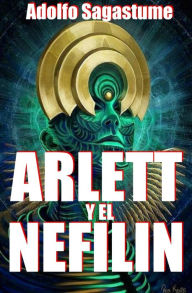 Title: Arlett y el Nefilin, Author: Adolfo Sagastume