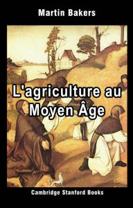 Title: L'agriculture au Moyen Âge, Author: Martin Bakers