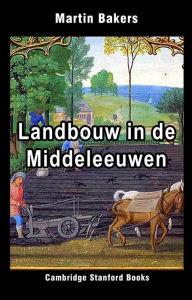 Title: Landbouw in de Middeleeuwen, Author: Martin Bakers