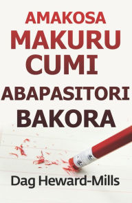 Title: Amakosa Makuru Cumi Abapasitori Bakora, Author: Dag Heward-Mills