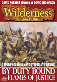 Title: Wilderness Double Edition 21: By Duty Bound / Flames of Justice, Author: David Robbins