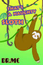 That's Naughty Sloth Animals Book For Kids Animal Children 4