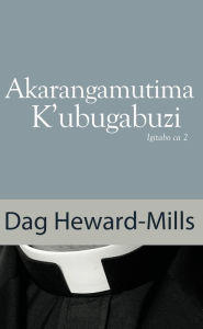 Title: Akarangamutima K'ubugabuzi, Author: Dag Heward-Mills