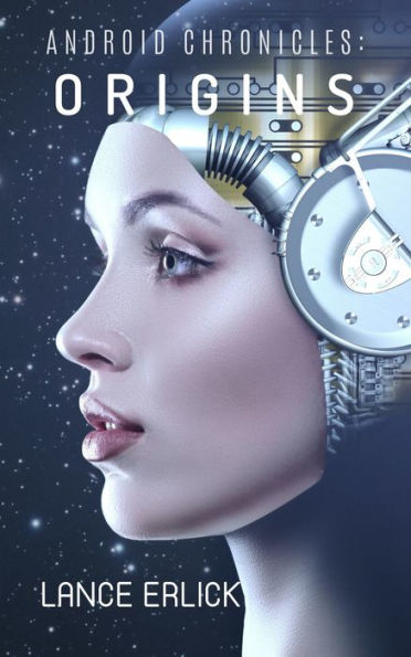 Android Chronicles: Origins