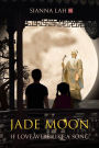 Jade Moon: If Love Were Like a Song