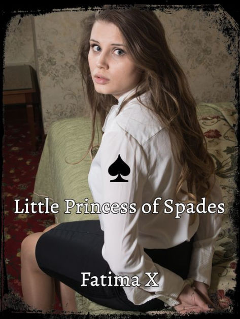 Little Princess Of Spades By Fatima X Ebook Barnes And Noble®