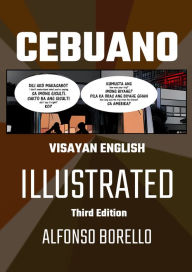 Title: Cebuano Visayan English Illustrated: Third Edition, Author: Alfonso Borello