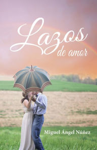 Title: Lazos de amor. Reflexiones diarias para parejas., Author: Miguel Ángel Núñez