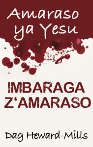 Title: Amaraso ya Yesu Imbaraga z'Amaraso, Author: Dag Heward-Mills