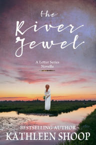 Title: The River Jewel, Author: Kathleen Shoop