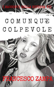 Title: Comunque colpevole, Author: Francesco Zampa