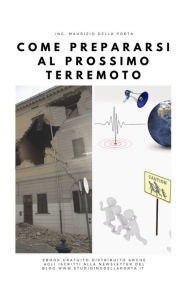 Title: Come prepararsi al prossimo terremoto, Author: Maurizio Della Porta