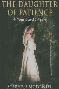 Title: The Daughter of Patience, Author: Stephen McDaniel