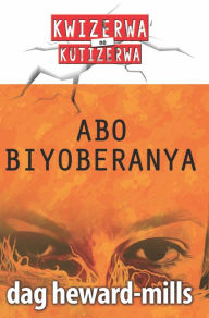 Title: Abo Biyoberanya, Author: Dag Heward-Mills