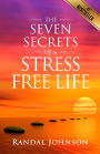 The Seven Secrets of a Stress Free Life