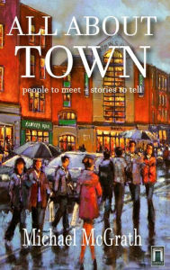 Title: All About Town, Author: Michael McGrath