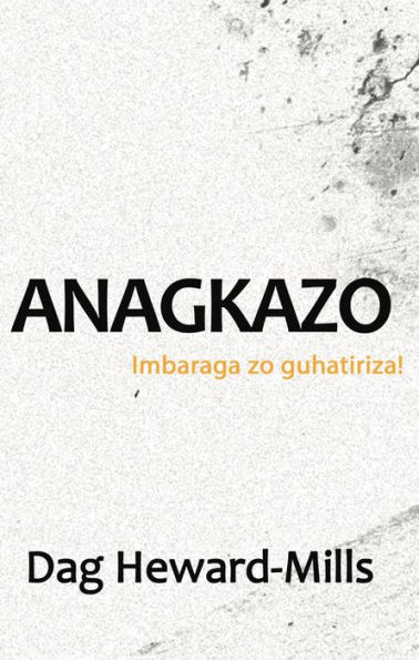 Anagkazo: Imbaraga Zo Guhatiriza!