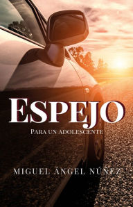 Title: Espejo para un adolescente, Author: Miguel Ángel Núñez