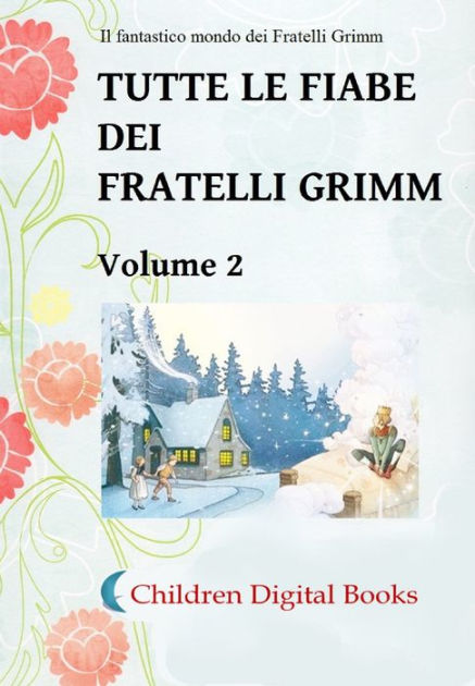 Tutte le fiabe dei Fratelli Grimm: Volume 2 by Fratelli Grimm, eBook