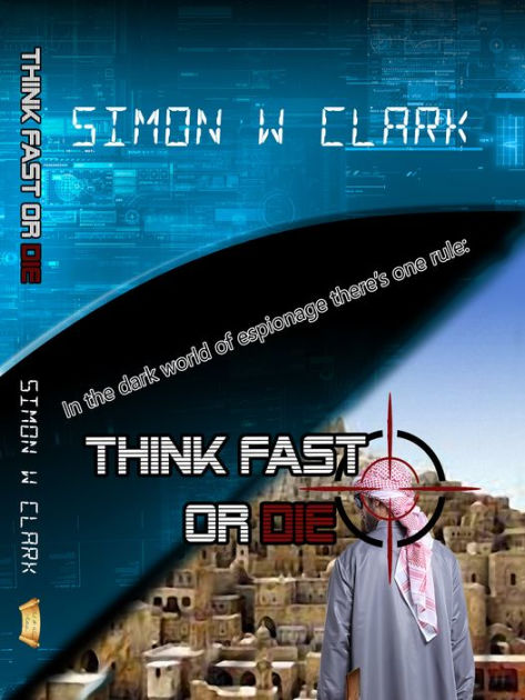 Think Fast Or Die By Simon W Clark Paperback Barnes Noble