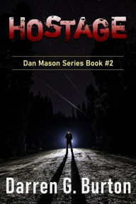 Title: Hostage: Dan Mason Series Book #2, Author: Darren G. Burton