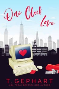 Title: One Click Love, Author: T Gephart