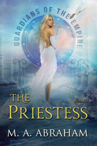Title: The Priestess, Author: M.A. Abraham