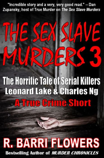 The Sex Slave Murders 3 The Horrific Tale Of Serial