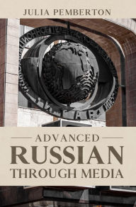 Title: Advanced Russian Through Media, Author: Julia Pemberton