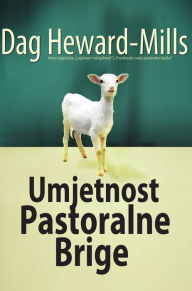 Title: Umjetnost Pastoralne Brige, Author: Dag Heward-Mills