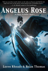 Title: Angelus Rose: As Above, So Below Book 2, Author: Loren Rhoads