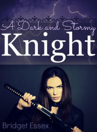 Title: A Dark and Stormy Knight, Author: Bridget Essex