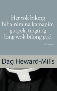 Title: Het Tok Bilong Bihainim Na Kamapim Gutpela Tingting Long Wok Bilong God, Author: Dag Heward-Mills
